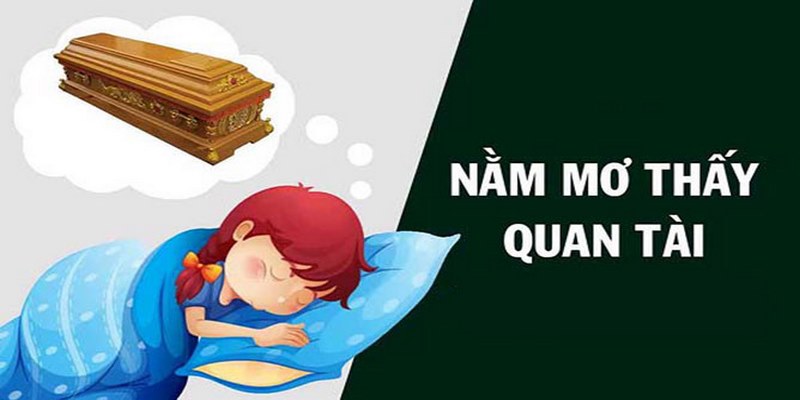 Các trường hợp mơ thấy quan tài đánh số mấy để may mắn?