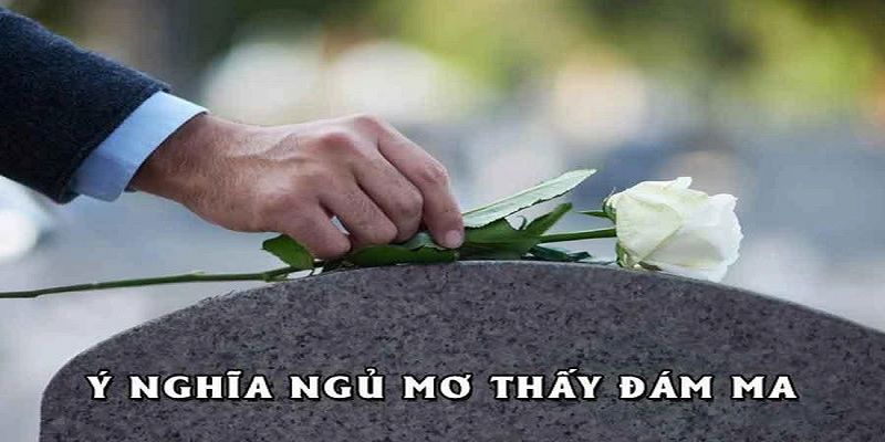 Mơ thấy vòng hoa tang trong đám ma xuất hiện