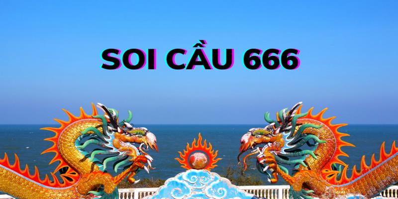 Soi cầu 666 hôm nay là gì?