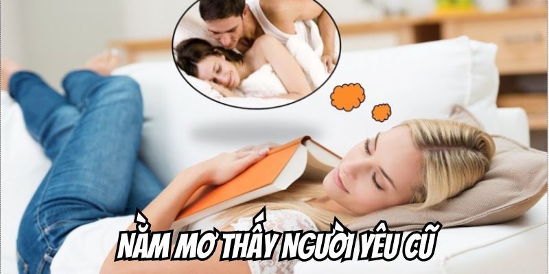 Những con số may mắn khi nằm mơ thấy bạn gái cũ